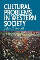 Cultural Problems in Western Society: Sundry Writings and Occasional Lectures