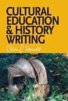 Cultural Education and History Writing: Sundry Writings and Occasional Lectures