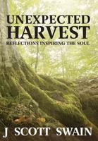 Unexpected Harvest: Reflections Inspiring the Soul