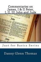 Commentaries on James, I & II Peter, I, II, III John and Jude