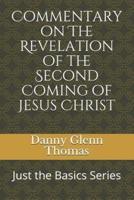 Commentary on the Revelation of the Second Coming of Jesus Christ
