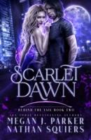 Scarlet Dawn (Behind the Vail #2): A Scarlet Night Novel