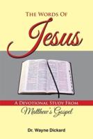 The Words of Jesus: A Devotional Study from Matthew's Gospel