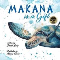 MAKANA is a Gift: A Little Green Sea Turtle's Quest for Identity and Purpose