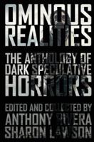 Ominous Realities: The Anthology of Dark Speculative Horrors