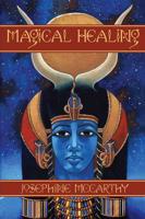 Magical Healing: A Health Survival Guide for Magicians and Healers