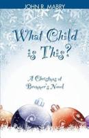 What Child is This?: A Christmas at Bremmer's Novel