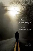 This Road Tonight: A New Pilgrim's Progress