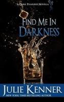 Find Me In Darkness