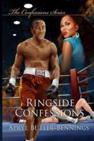 Ringside Confessions: Part Two