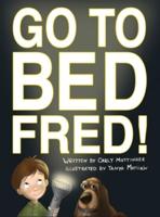 Go to Bed, Fred!