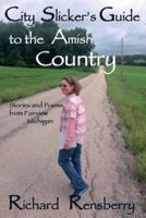 City Slicker's Guide to the Amish Country