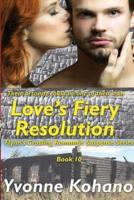 Love's Fiery Resolution: Flynn's Crossing Romantic Suspense Series Book 10