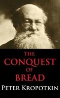 Conquest of Bread: Dialectics Annotated Edition