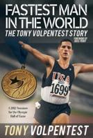 Fastest Man in the World: The Tony Volpentest Story