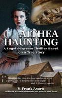 Althea Haunting: A Legal Suspense Thriller Based on a True Story