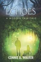 Echoes: A Modern Fairytale