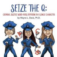 SEIZE THE Q: CRIMINAL JUSTICE WORD-PAIRS DIFFERING BY A SINGLE CHARACTER