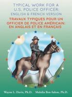 Typical work for a U.S. police officer: English and French version Travaux typiques pour un officier de police Américain: En Anglais et en Francais