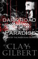 Dark Road to Paradise: Tales of the Night-Kind, Book 1