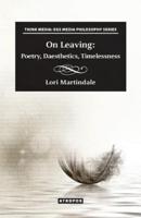 On Leaving: Poetry, Daesthetics, Timelessness