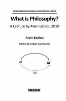 What Is Philosophy? A Lecture by Alain Badiou 2010