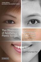 The Obsession of Aesthetics Plastic Surgery: The Deconstruction of an Artificially Obsessed South Korean Society