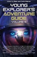 Young Explorer's Adventure Guide, Volume 6
