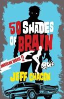 50 Shades of Brain