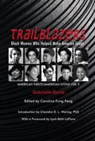 Trailblazers, Black Women Who Helped Make America Great Volume 2