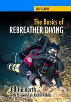 The Basics of Rebreather Diving