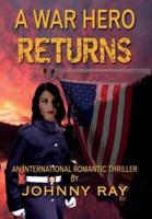 A War Hero Returns: An International Romantic Thriller