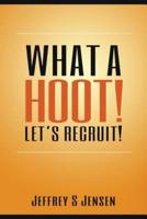 What A Hoot! Let's Recruit!