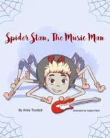 Spider Stan, The Music Man