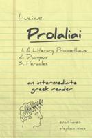 Lucian, Prolaliai: An Intermediate Greek Reader: Greek Text with Running Vocabulary and Commentary
