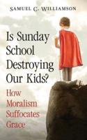 Is Sunday School Destroying Our Kids?