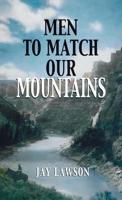 Men to Match Our Mountains