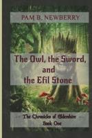 The Owl, the Sword, & The Efil Stone