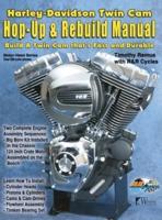 Harley-Davidson Twin Cam:  Hop-Up & Rebuild Manual