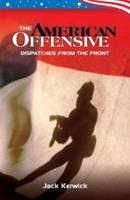 The American Offensive: Dispatches from the Front