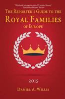 Reporter's Guide to the Royal Families of Europe