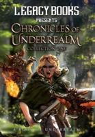 The Chronicles of Underrealm: Collection One: A Book of Underrealm