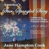 America's Star-Spangled Story: Celebrating 200 Years of the National Anthem