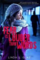 Fear Is Louder Than Words