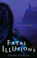 Fatal Illusions: A Novel