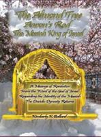 The Almond Tree, Aaron's Rod, The Messiah KING of Israel