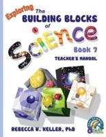 Exploring the Building Blocks of Science Book 7 Teacher's Manual