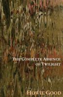 The Complete Absence of Twilight
