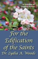 For the Edification of the Saints