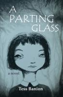 A Parting Glass: A Novel